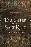 E-Book (epub) Daughter of the Salt King von A. S. Thornton