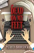 E-Book (epub) Dead on My Feet von Patricia Broderick