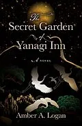 E-Book (epub) Secret Garden of Yanagi Inn von Amber Logan