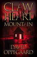 E-Book (epub) Claw Heart Mountain von David Oppegaard