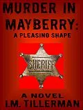 E-Book (epub) Murder in Mayberry: A Pleasing Shape von I. M. Tillerman