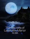 E-Book (epub) Secrets of Lakeview Manor von R. K. Eden