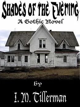 E-Book (epub) Shades of the Evening: A Gothic Novel von I. M. Tillerman