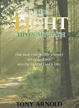 E-Book (epub) Light Upon My Path von Tony Arnold