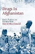Kartonierter Einband Drugs In Afghanistan von David Macdonald