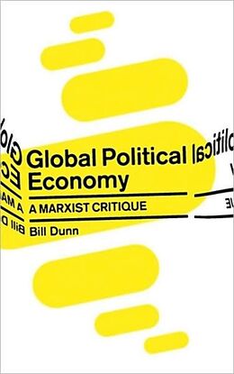 Fester Einband Global Political Economy von Bill Dunn