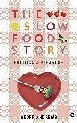 Kartonierter Einband The Slow Food Story von Geoff Andrews