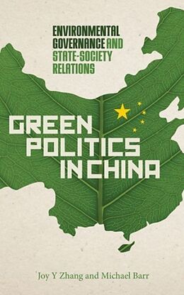 Kartonierter Einband Green Politics in China von Joy Y Zhang, Michael Barr