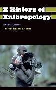 Kartonierter Einband A History of Anthropology von Thomas Hylland Eriksen, Finn Sivert Nielsen