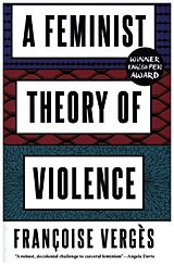 Couverture cartonnée A Feminist Theory of Violence de Françoise Vergès