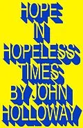 E-Book (epub) Hope in Hopeless Times von John Holloway