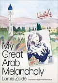 E-Book (pdf) My Great Arab Melancholy von Lamia Ziadé