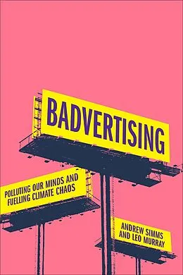 E-Book (epub) Badvertising von Andrew Simms, Leo Murray