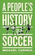 E-Book (epub) A People's History of Soccer von Mickaël Correia