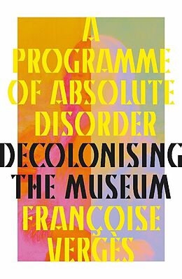 Fester Einband A Programme of Absolute Disorder von Françoise Vergès
