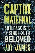 Kartonierter Einband The Captive Maternal von Joy James