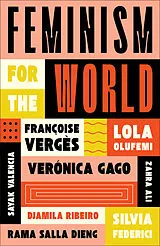 Kartonierter Einband Feminism for the World von Lola Olufemi, Françoise Vergès, Silvia Federici