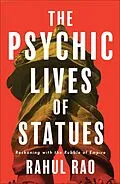 E-Book (epub) The Psychic Lives of Statues von Rahul Rao
