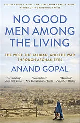 Kartonierter Einband No Good Men Among the Living von Anand Gopal