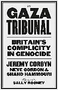 Kartonierter Einband The Gaza Tribunal von Jeremy Corbyn, Gordon Neve, Shahd Hammouri