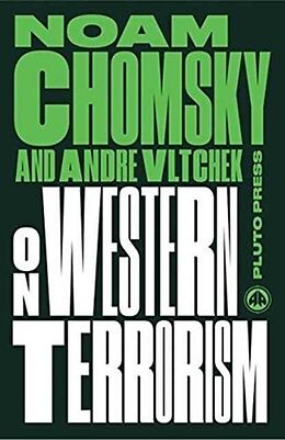 Kartonierter Einband On Western Terrorism - New Edition: From Hiroshima to Drone Warfare von Noam Chomsky, Andre Vltchek