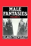 Couverture cartonnée Male Fantasies, Volume 2 de Klaus Theweleit