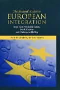 Fester Einband The Student's Guide to European Integration von Jorge Fernandez Garcia