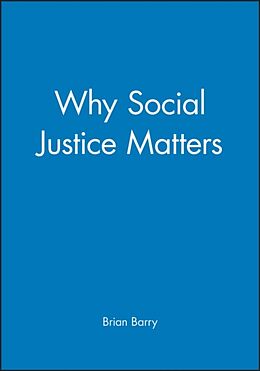 Fester Einband Why Social Justice Matters von Brian Barry