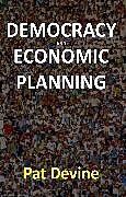 Couverture cartonnée Democracy and Economic Planning de Pat Devine