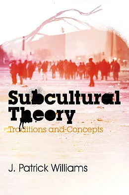E-Book (epub) Subcultural Theory von J. Patrick Williams