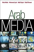 E-Book (epub) Arab Media von Noha Mellor, Khalil Rinnawi, Nabil Dajani