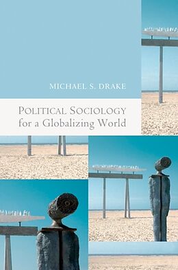 Livre Relié Political Sociology for a Globalizing World de Michael Drake