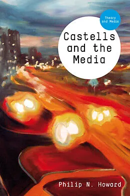 E-Book (epub) Castells and the Media von Philip N. Howard
