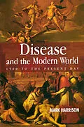 E-Book (epub) Disease and the Modern World: 1500 to the Present Day von Mark Harrison