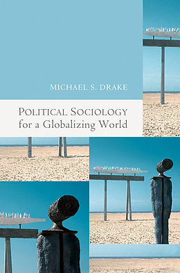 eBook (epub) Political Sociology for a Globalizing World de Michael Drake