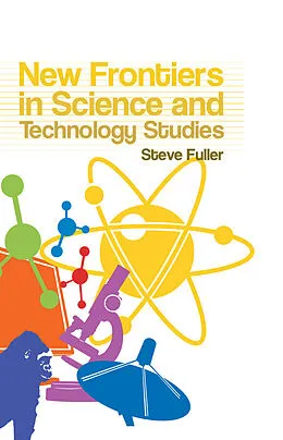 E-Book (epub) New Frontiers in Science and Technology Studies von Steve Fuller