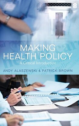 Fester Einband Making Health Policy von Andy Alaszewski, Patrick Brown