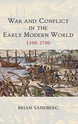 Livre Relié War and Conflict in the Early Modern World de Brian Sandberg