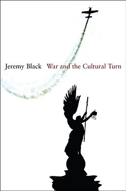 Kartonierter Einband War and the Cultural Turn von Jeremy Black
