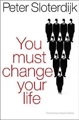 Kartonierter Einband You Must Change Your Life von Peter Sloterdijk