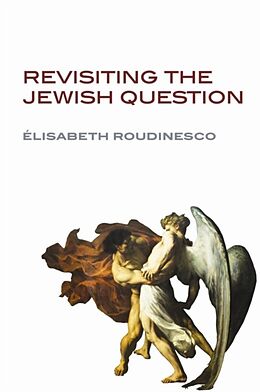 Livre Relié Revisiting the Jewish Question de Elisabeth Roudinesco