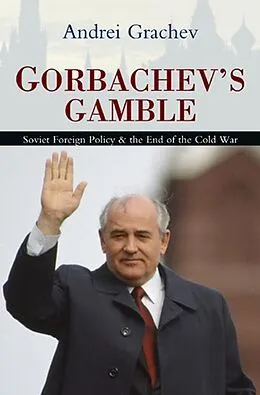E-Book (epub) Gorbachev's Gamble von Andrei Grachev