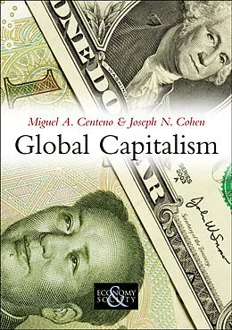 E-Book (epub) Global Capitalism von Miguel A. Centeno, Joseph N. Cohen