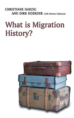 E-Book (epub) What is Migration History? von Christiane Harzig, Dirk Hoerder
