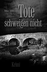 E-Book (epub) Tote schweigen nicht von Robert Stöber