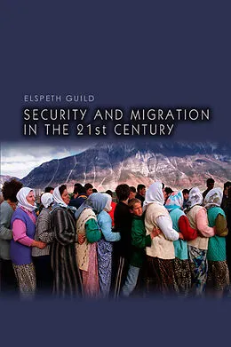 E-Book (epub) Security and Migration in the 21st Century von Elspeth Guild