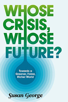 eBook (epub) Whose Crisis, Whose Future? de Susan George