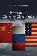 E-Book (epub) Power in the Changing Global Order von Martin A. Smith
