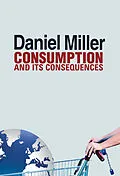 E-Book (epub) Consumption and Its Consequences von Daniel Miller