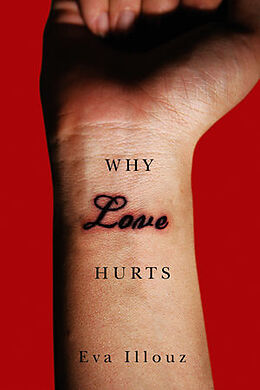 Fester Einband Why Love Hurts von Eva Illouz